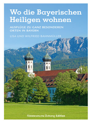 cover image of Wo die Bayerischen Heiligen wohnen